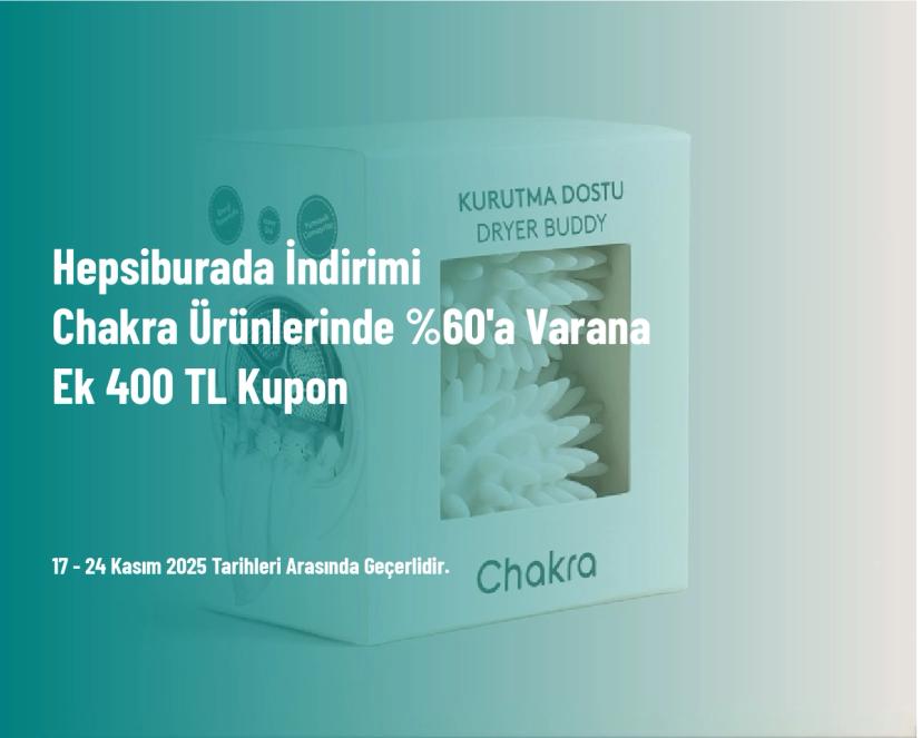 Hepsiburada İndirimi - Chakra Ürünlerinde %60'a Varana Ek 400 TL Kupon