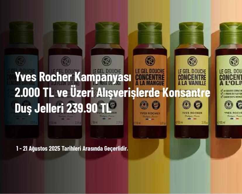 Yves Rocher Kampanyası - 2.000 TL ve Üzeri Alışverişlerde Konsantre Duş Jelleri 239.90 TL