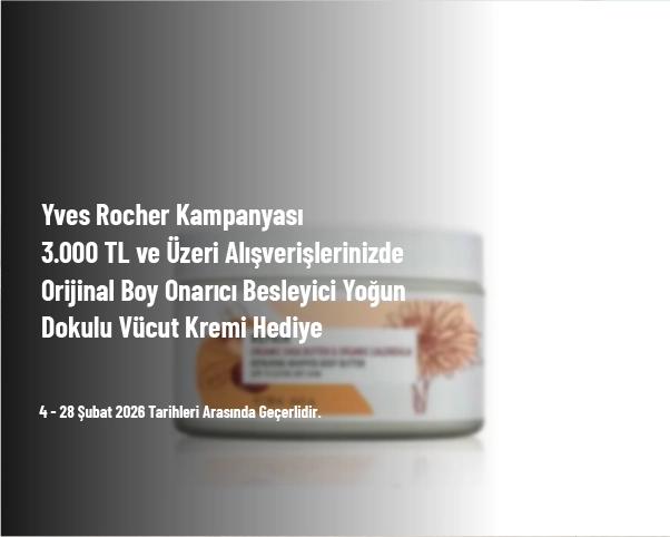 Yves Rocher Kampanyası - 3.000 TL ve Üzeri Alışverişlerinizde Orijinal Boy Onarıcı Besleyici Yoğun Dokulu Vücut Kremi Hediye 