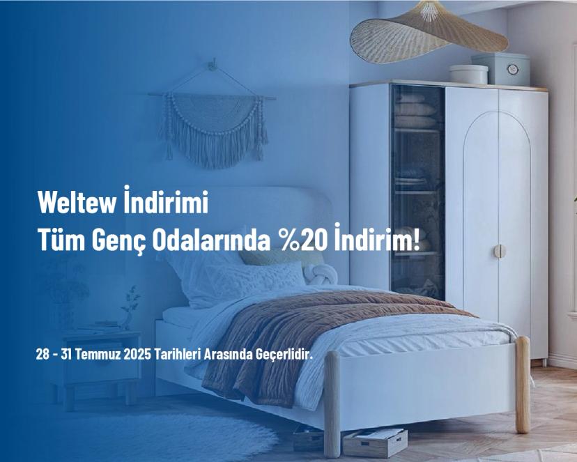 Weltew İndirimi - Tüm Genç Odalarında %20 İndirim!