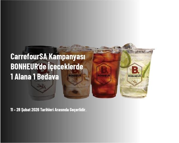 CarrefourSA Kampanyası - BONHEUR’de İçeceklerde 1 Alana 1 Bedava