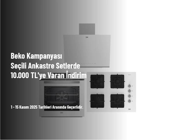 Beko Kampanyası - Seçili Ankastre Setlerde 10.000 TL'ye Varan İndirim