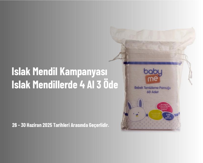 Islak Mendil Kampanyası - Islak Mendillerde 4 Al 3 Öde