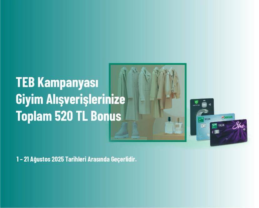 TEB Kampanyası - Giyim Alışverişlerinize Toplam 520 TL Bonus