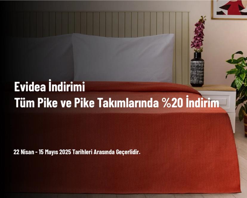Evidea İndirimi - Tüm Pike ve Pike Takımlarında %20 İndirim