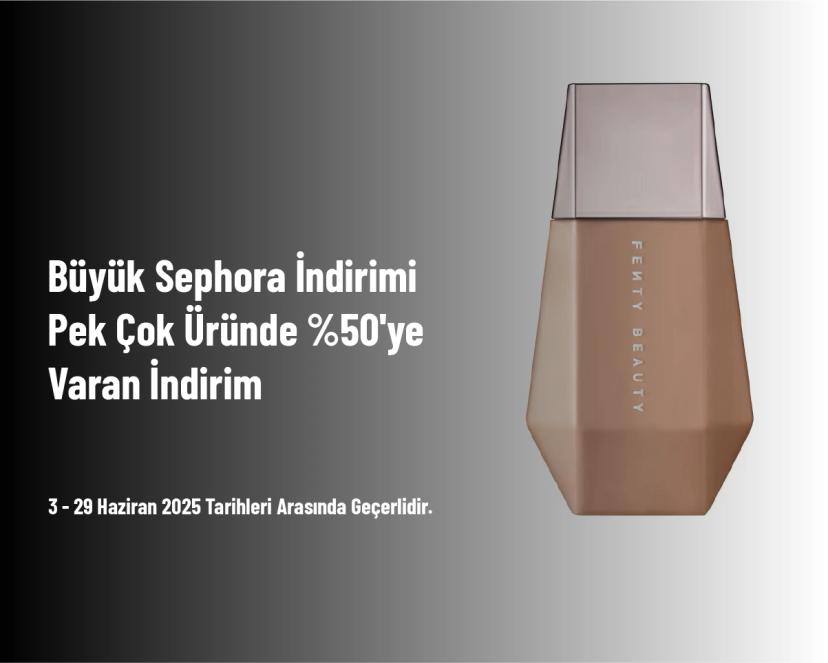 Büyük Sephora İndirimi - Pek Çok Üründe %50'ye Varan İndirim
