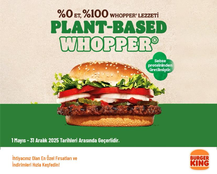 Vegan Burger Kampanyası - Burger King’den %0 Et, %100 Whopper Lezzeti: Plant-Based Whopper