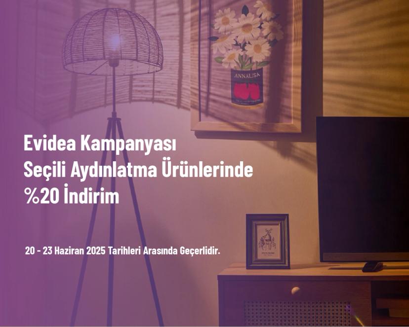 Evidea Kampanyası - Seçili Aydınlatma Ürünlerinde %20 İndirim
