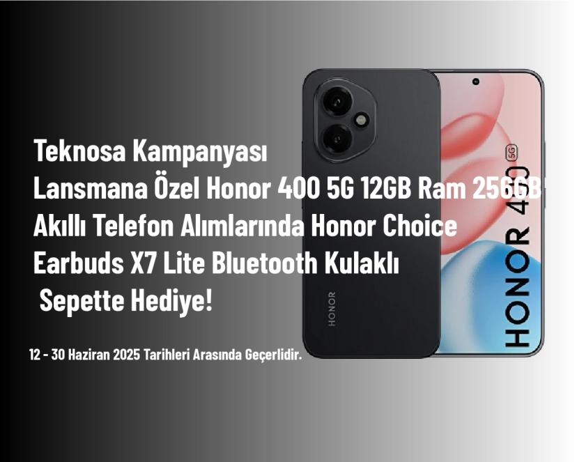 Teknosa Kampanyası - Lansmana Özel Honor 400 5G 12GB Ram 256GB Akıllı Telefon Alımlarında Honor Choice Earbuds X7 Lite Bluetooth Kulaklık Sepette Hediye!
