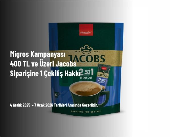 Migros Kampanyası - 400 TL ve Üzeri Jacobs Siparişine 1 Çekiliş Hakkı