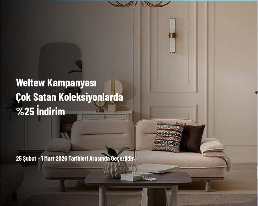 Weltew Kampanyası - Çok Satan Koleksiyonlarda %25 İndirim