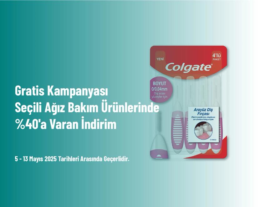 Gratis Kampanyası - Seçili Ağız Bakım Ürünlerinde %40'a Varan İndirim