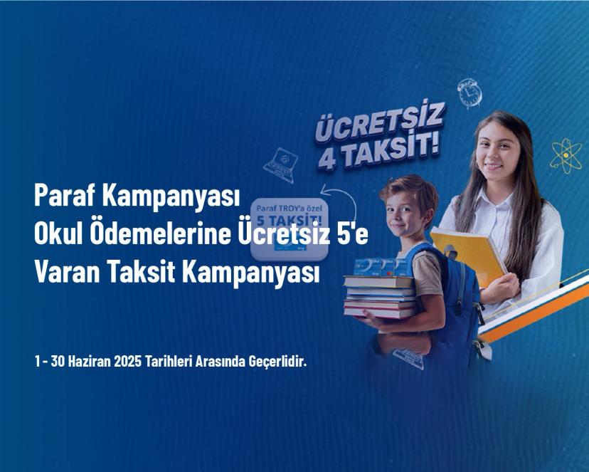 Paraf Kampanyası - Okul Ödemelerine Ücretsiz 5'e Varan Taksit Kampanyası