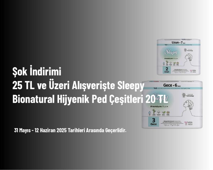 Şok İndirimi - 25 TL ve Üzeri Alışverişte Sleepy Bionatural Hijyenik Ped Çeşitleri 20 TL