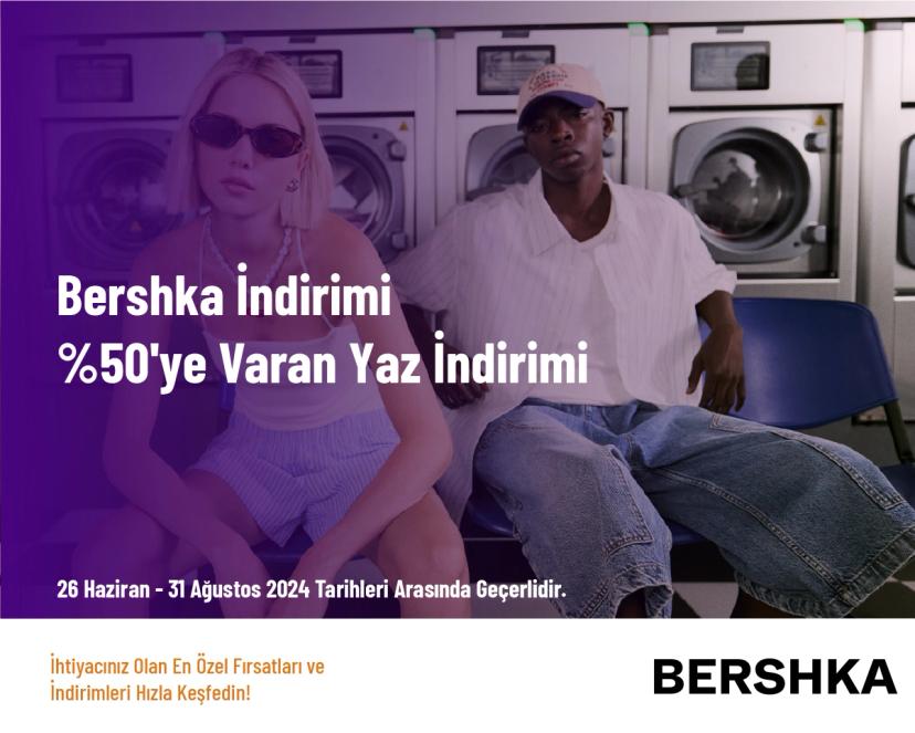 Bershka İndirimi - %50'ye Varan Yaz İndirimi