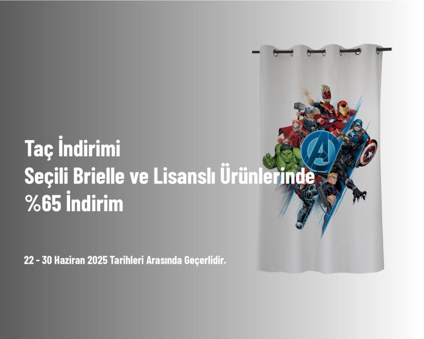 Taç İndirimi - Seçili Brielle ve Lisanslı Ürünlerinde %65 İndirim