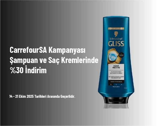 CarrefourSA Kampanyası - Şampuan ve Saç Kremlerinde %30 İndirim
