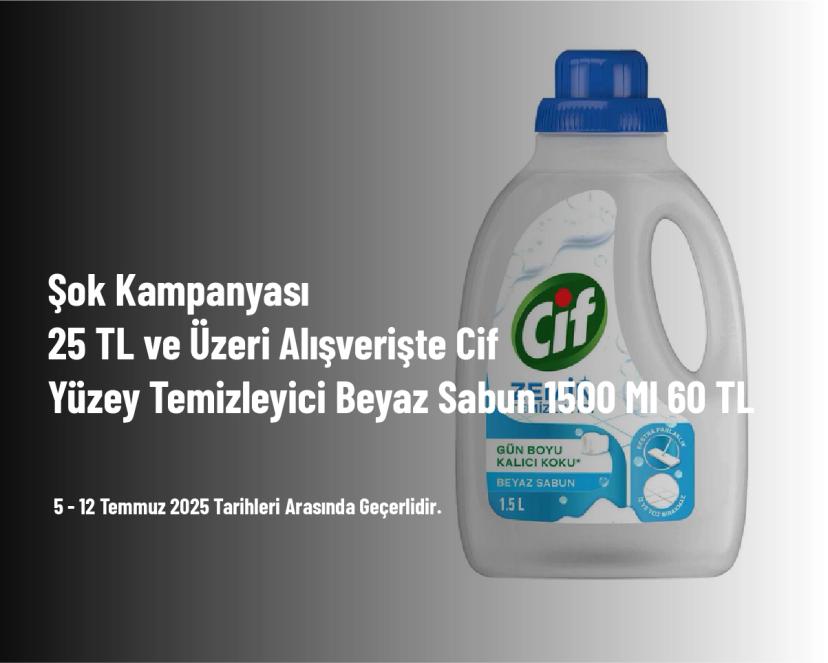 Şok Kampanyası - 25 TL ve Üzeri Alışverişte Cif Yüzey Temizleyici Beyaz Sabun 1500 Ml 60 TL