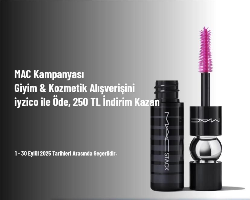 MAC Kampanyası - Giyim & Kozmetik Alışverişini iyzico ile Öde, 250 TL İndirim Kazan