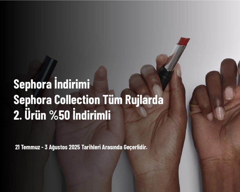 Sephora İndirimi - Sephora Collection Tüm Rujlarda 2. Ürün %50 İndirimli
