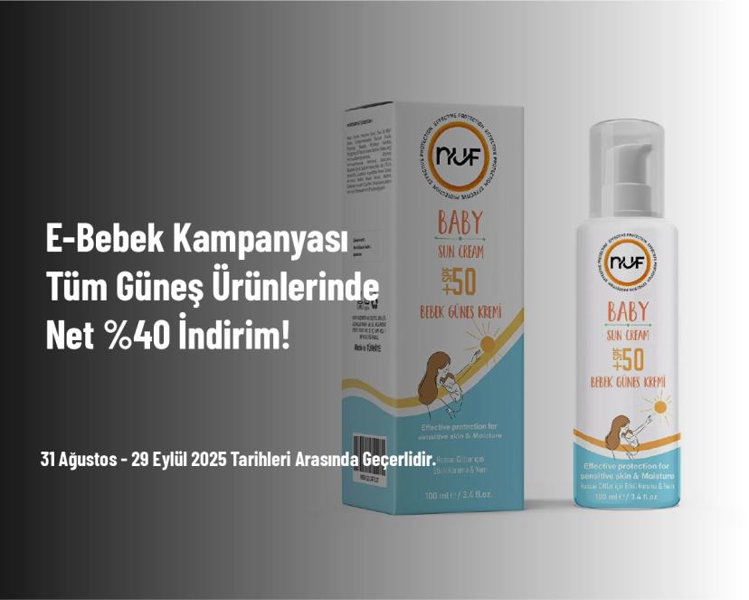 E-Bebek Kampanyası - Tüm Güneş Ürünlerinde Net %40 İndirim!