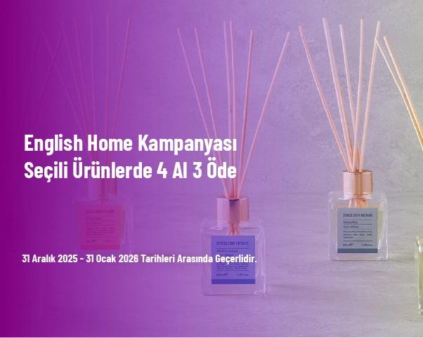 English Home Kampanyası - Seçili Ürünlerde 4 Al 3 Öde