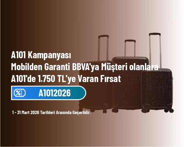 A101 Kampanyası - Mobilden Garanti BBVA'ya Müşteri Olanlara A101'de 1.750 TL'ye Varan Fırsat