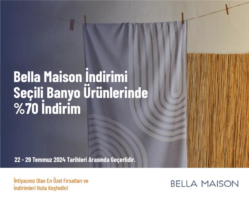 Bella Maison İndirimi - Seçili Banyo Ürünlerinde %70 İndirim