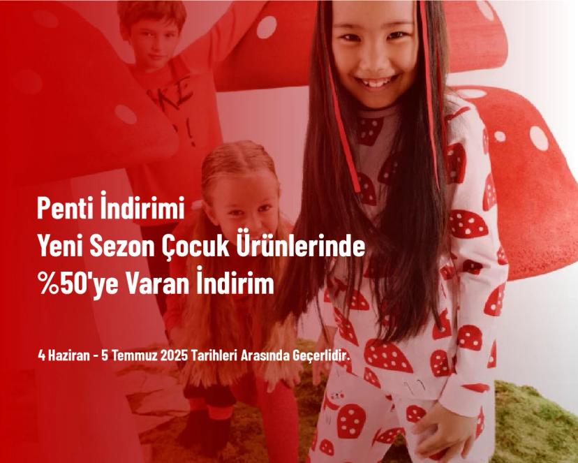 Penti İndirimi - Yeni Sezon Çocuk Ürünlerinde % 50'ye Varan İndirim