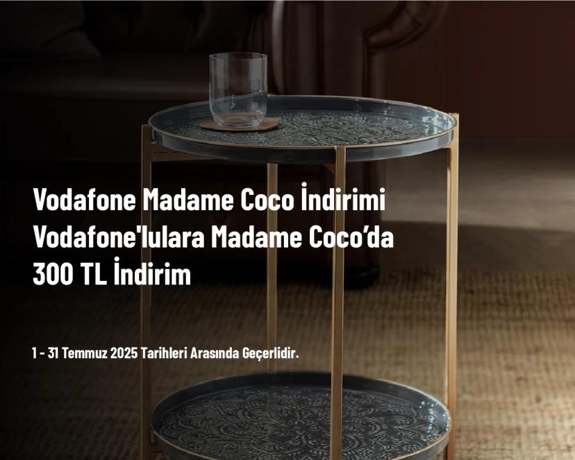 Vodafone Madame Coco İndirimi - Vodafone'lulara Madame Coco’da 300 TL İndirim