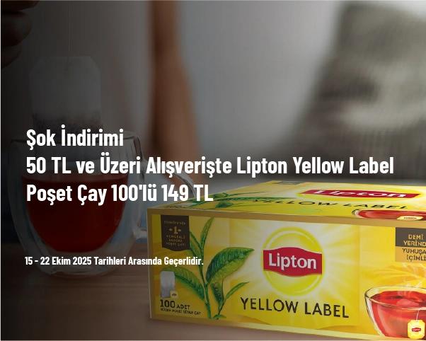 Şok İndirimi - 50 TL ve Üzeri Alışverişte Lipton Yellow Label Poşet Çay 100'lü 149 TL