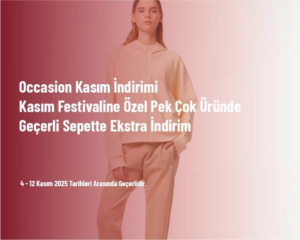 Occasion Kasım İndirimi - Kasım Festivaline Özel Pek Çok Üründe Geçerli Sepette Ekstra İndirim