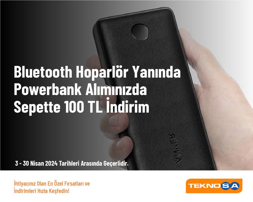 Bluetooth Hoparlör Yanında Powerbank Alımınızda Sepette 100 TL İndirim
