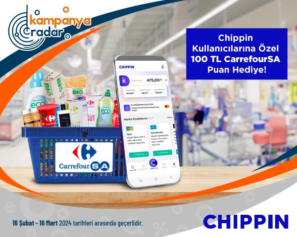Chippin Kullanıcılarına Özel 100 TL CarrefourSA Puan Hediye!