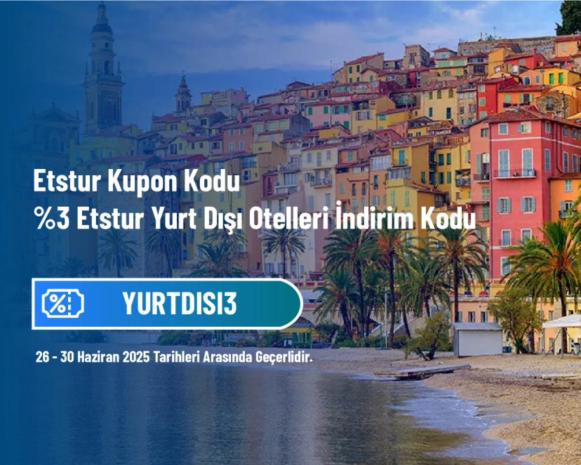 Etstur Kupon Kodu - %3 Etstur Yurt Dışı Otelleri İndirim Kodu