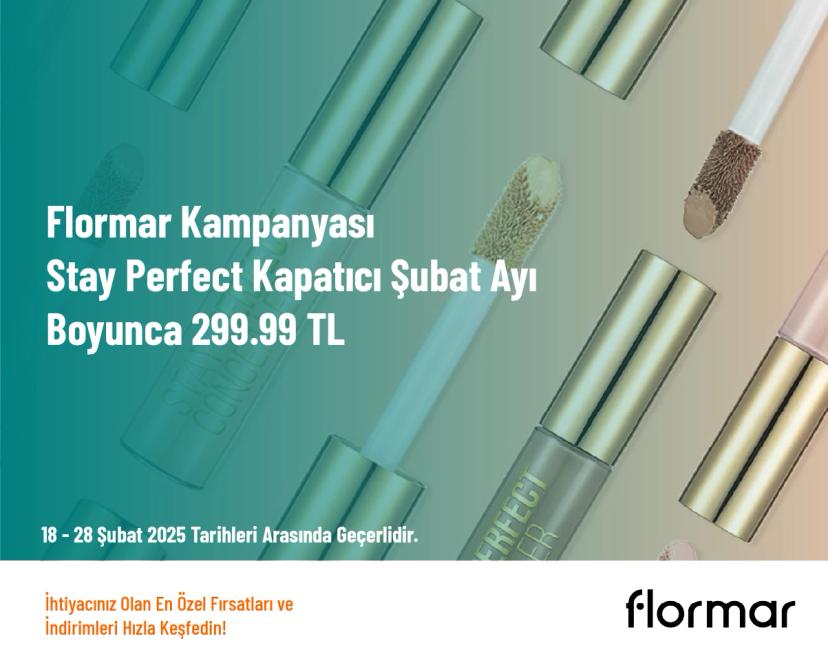 Flormar Kampanyası - Stay Perfect Kapatıcı Şubat Ayı Boyunca 299.99 TL
