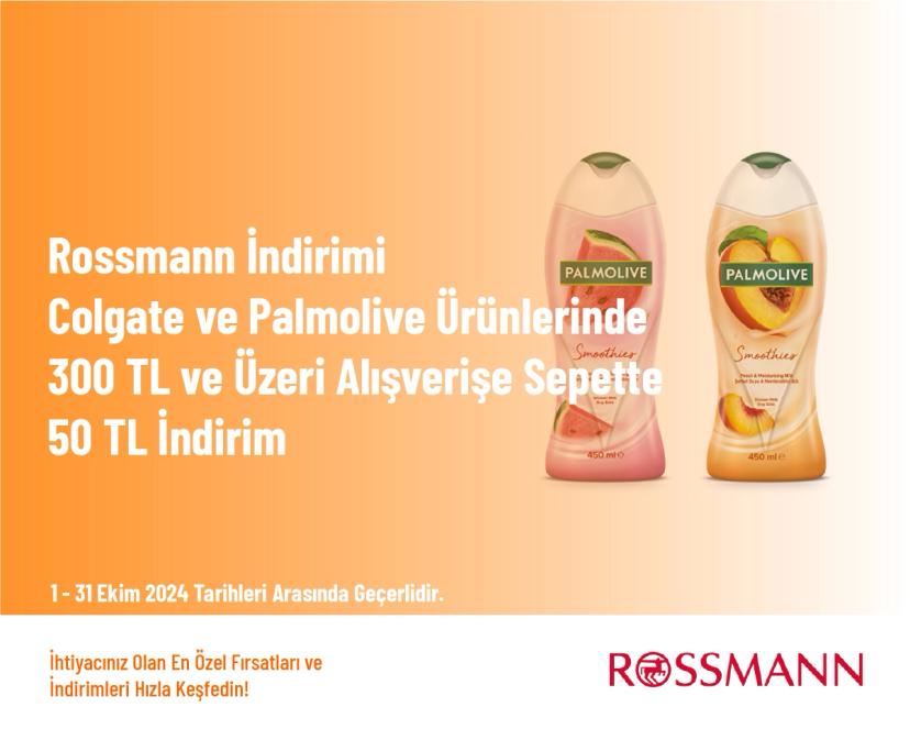 Rossmann İndirimi - Colgate ve Palmolive Ürünlerinde 300 TL ve Üzeri Alışverişe Sepette 50 TL İndirim