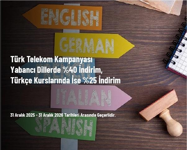 Türk Telekom Kampanyası - Yabancı Dillerde %40 İndirim, Türkçe Kurslarında İse %25 İndirim