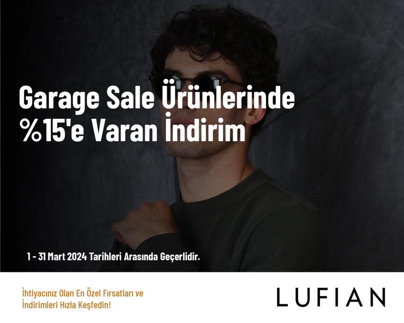 Garage Sale Ürünlerinde %15'e Varan İndirim