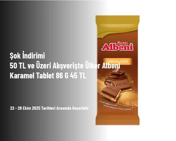 Şok İndirimi - 50 TL ve Üzeri Alışverişte Ülker Albeni Karamel Tablet 86 G 45 TL