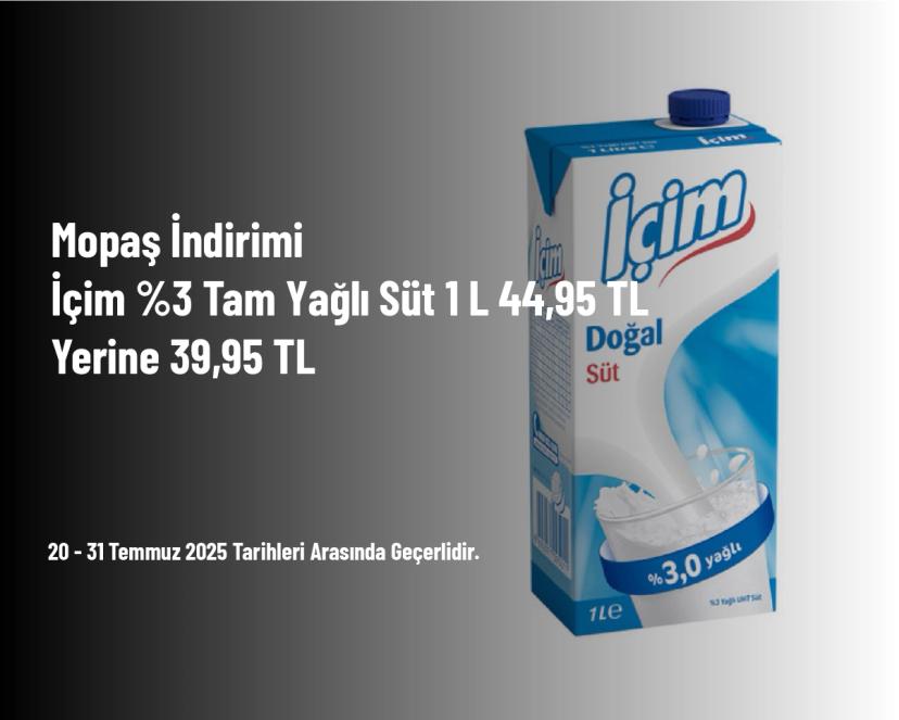 Mopaş İndirimi - İçim %3 Tam Yağlı Süt 1 L 44,95 TL Yerine 39,95 TL