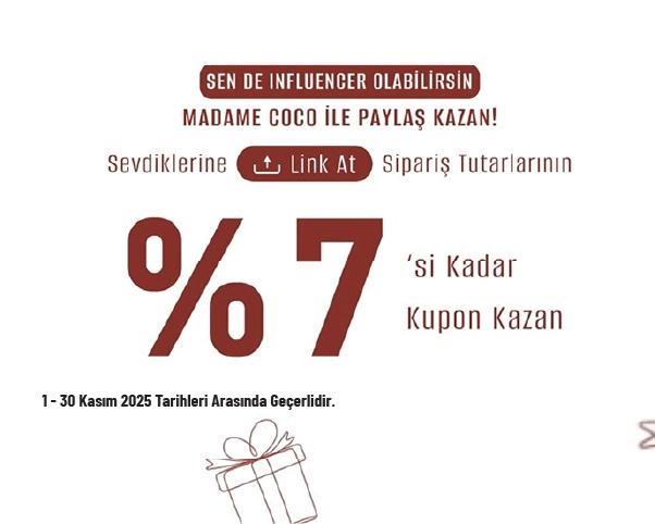 Madame Coco Kampanyası - Madame Coco ile Sevdiklerine Link At, Sipariş tutarının %7'si Kadar Kupon Kazan