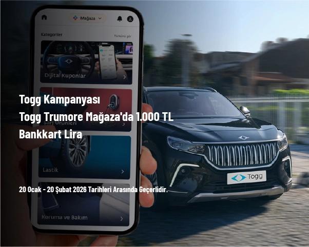 Togg Kampanyası - Togg Trumore Mağaza'da 1.000 TL Bankkart Lira