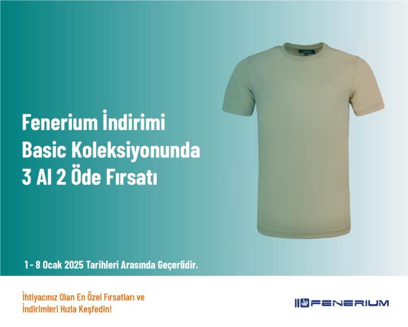 Fenerium İndirimi - Basic Koleksiyonunda 3 Al 2 Öde Fırsatı