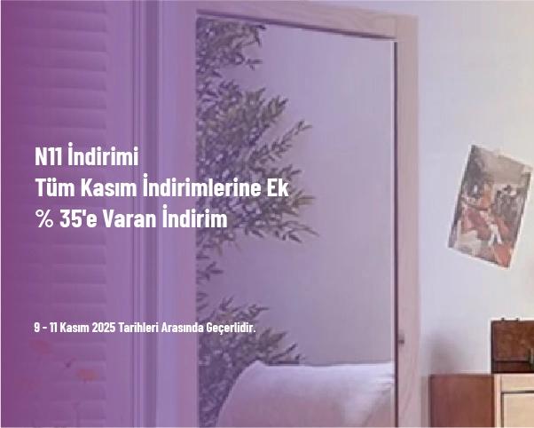 N11 İndirimi -  Tüm Kasım İndirimlerine Ek % 35'e Varan İndirim