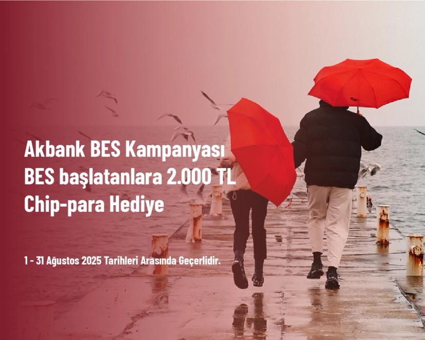Akbank BES Kampanyası - BES Başlatanlara 2.000 TL Chip-para Hediye