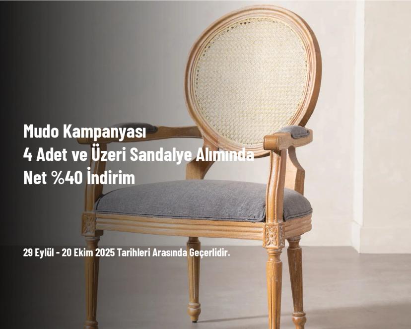 Mudo Kampanyası - 4 Adet ve Üzeri Sandalye Alımında Net %40 İndirim