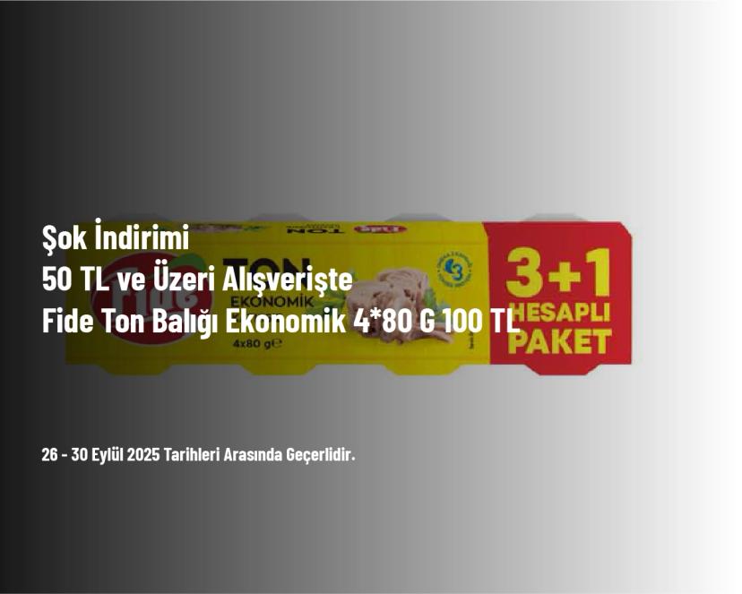 Şok İndirimi - 50 TL ve Üzeri Alışverişte Fide Ton Balığı Ekonomik 4*80 G 100 TL
