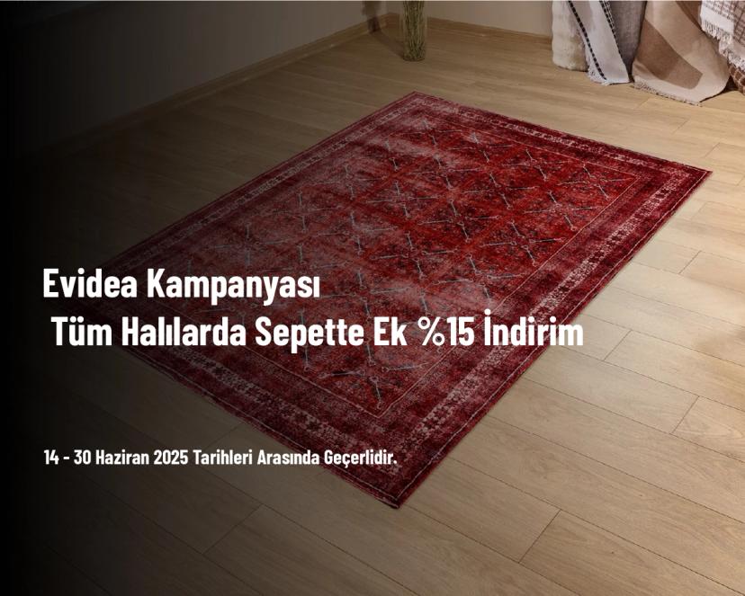 Evidea Kampanyası - Tüm Halılarda Sepette Ek %15 İndirim