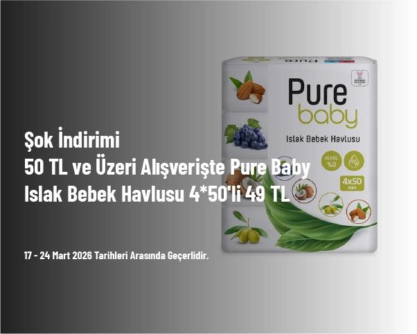 Şok İndirimi - 50 TL ve Üzeri Alışverişte Pure Baby Islak Bebek Havlusu 4*50'li 49 TL